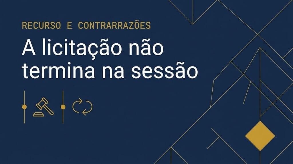 A licitação não termina na sessão: o que fazer quando você perde (ou quando querem te tirar)